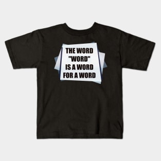 the Word "Word" is a Word for a Word Kids T-Shirt